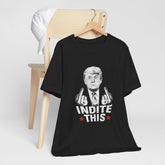 Trump Indite This T Shirt, Trump shirt,black